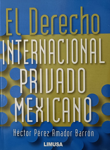 Derecho Internacional Privado Mexicano / Perez / Limusa