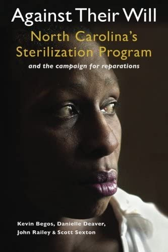 Against Their Will: North Carolinaøs Sterilization Program And The For Reparations, De Begos, Kevin. Editorial Gray Oak Press, Tapa Blanda En Inglés
