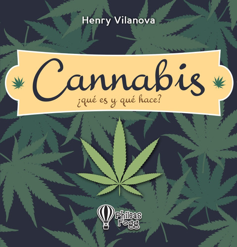 Libro: Cannabis,¿qué Es Eso Y Qué Hace? Autor: Henry Lyon