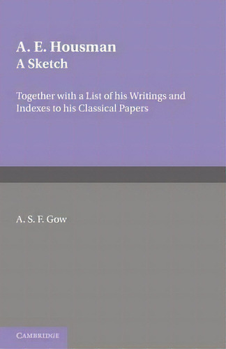 A. E. Housman, De A. S. F. Gow. Editorial Cambridge University Press, Tapa Blanda En Inglés