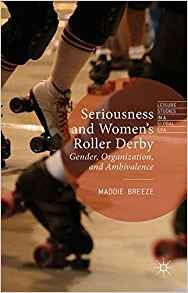 Seriousness And Womens Roller Derby Gender, Organization, An