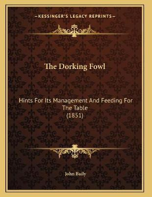 Libro The Dorking Fowl : Hints For Its Management And Fee...