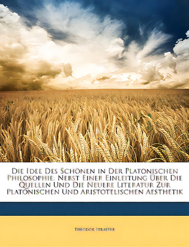 Die Idee Des Sch Nen In Der Platonischen Philosophie, Erster Band, De Straeter, Theodor. Editorial Nabu Pr, Tapa Blanda En Inglés