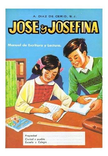Manual De Escritura Y Lectura. José Y Josefina 