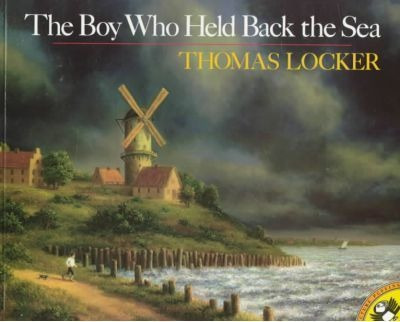 The Boy Who Held Back The Sea - Thomas Locker