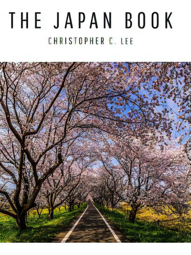 The Japan Book, De Lee, Christopher C.. Editorial Blurb Inc, Tapa Dura En Inglés