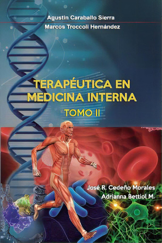 Terapeutica En Medicina Interna Tomo Ii, De Hernandez, Marcos Troccoli. Editorial Createspace, Tapa Blanda En Español