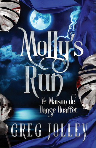 Molly's Run: Book Two Of The Maison De Danse Quartet, De Jolley, Greg. Editorial Rittenhouse Book Distributors, Tapa Blanda En Inglés
