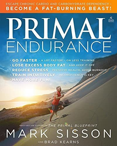 Book : Primal Endurance Escape Chronic Cardio And...