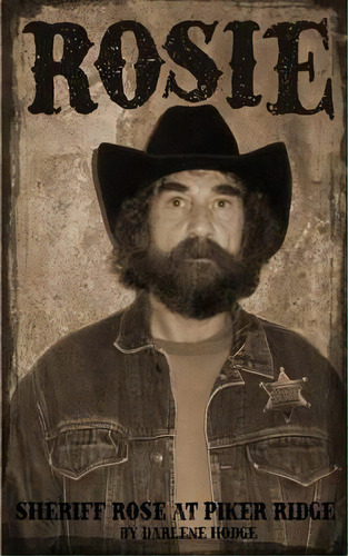 Rosie : Sheriff Rose At Piker Ridge, De Darlene Hodge., Vol. 1. En Inglés
