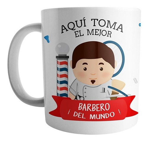 Mug Aqui Toma El Mejor Barbero Del Mundo