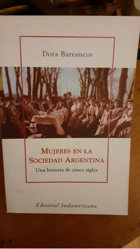 Mujeres Argentinas 5 Siglos E Historia // Barrancos Dora