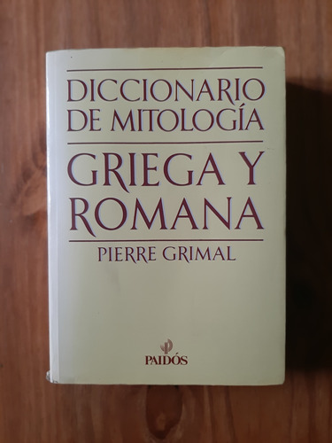 Diccionario De Mitología Griega Y Romana. Pierre Grimal