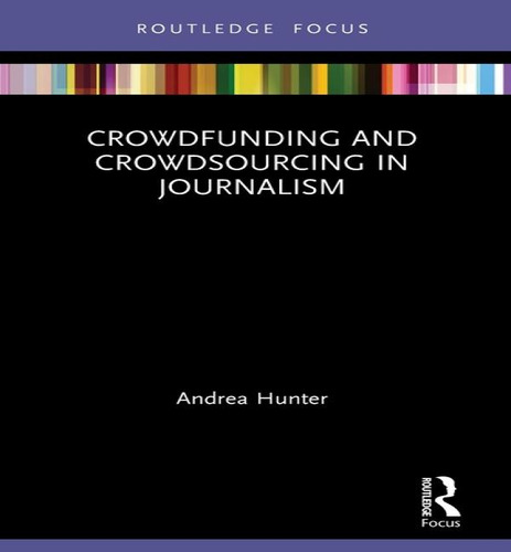 Crowdfunding And Crowdsourcing In Journalism, De Andrea Hunter. Editorial Routledge, Tapa Blanda En Inglés