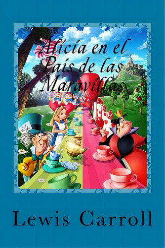 Alicia En El Paãâs De Las Maravillas, De Sanchez, Gustavo J.. Editorial Createspace, Tapa Blanda En Español