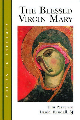 The Blessed Virgin Mary, De Tim Perry. Editorial William B Eerdmans Publishing Co, Tapa Blanda En Inglés