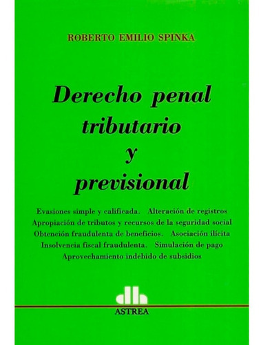 Derecho Penal Tributario Y Previsional, De Spinka. Editorial Astrea, Tapa Blanda En Español, 2007