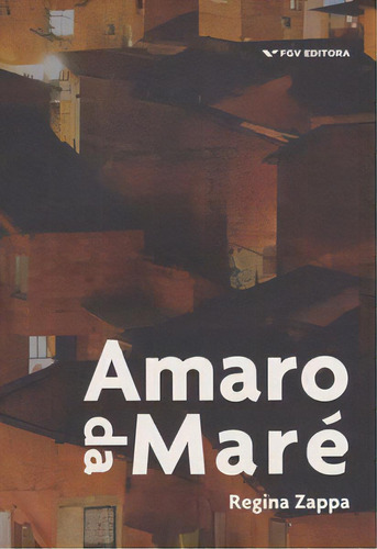 Amaro Da Maré, De Zappa, Regina. Editora Fgv Em Português
