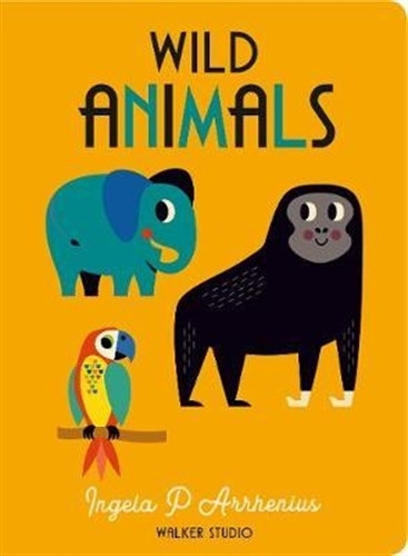 Wild Animals - Ingela Arrhenius, De Arrhenius, Ingela P.. Editorial Walker, Tapa Dura En Inglés Internacional, 2020