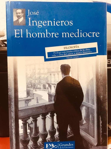 El Hombre Mediocre - José Ingenieros - Filosofía - Emu