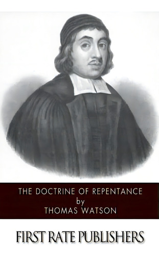 The Doctrine Of Repentance, De Watson, Thomas., Vol. 1. Editorial Createspace, Tapa Blanda En Inglés