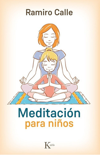Meditación Para Niños, De Ramiro Calle. Editorial Kairos En Español