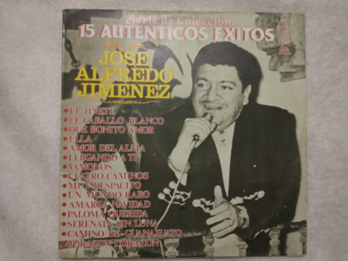 Jose Alfredo Jiménez  15 Auténticos Éxitos  Lp Vinilo.