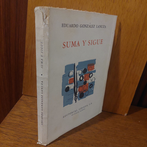 Suma Y Sigue, E. Gonzalez Lanuza, Losada (Usado)