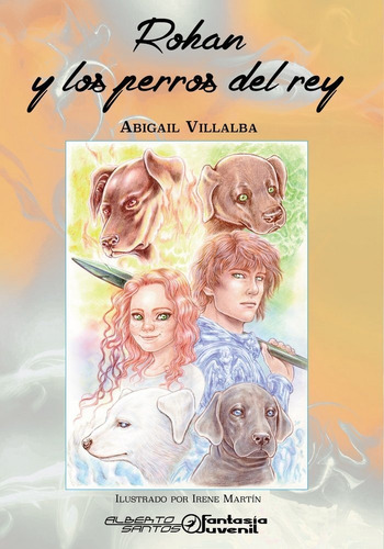 Rohan Y Los Perros Del Rey, De Villalba Sánchez, Abigail. Editorial Alberto Santos, Editor En Español
