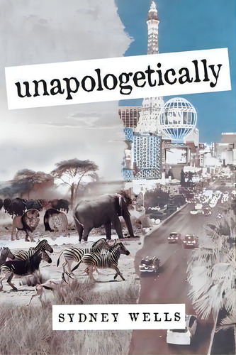 Unapologetically, De Sydney Wells. Editorial Book Vine Press, Tapa Blanda En Inglés