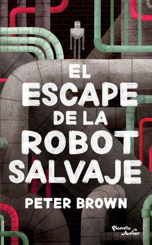 El Escape De La Robot Salvaje - Peter Brown - Nuevo Original