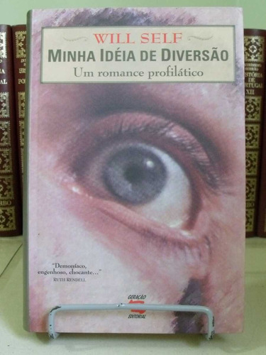 * Livro - Minha Idéia De Diversão - Will Self