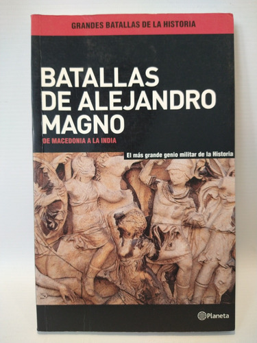 Batallas De Alejandro Magno De Macedonia A La India Planet 