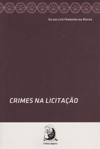 Crimes Na Licitacao, De Rocha, Silvio Luis. Editora Contracorrente, Capa Mole, Edição 1ªedição- 2016 Em Português