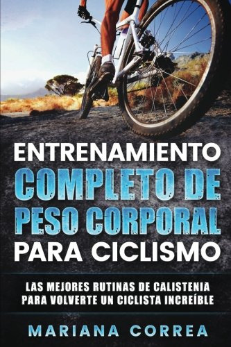 Entrenamiento Completo De Peso Corporal Para Ciclismo: Las M