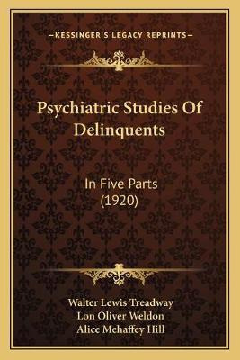 Libro Psychiatric Studies Of Delinquents : In Five Parts ...