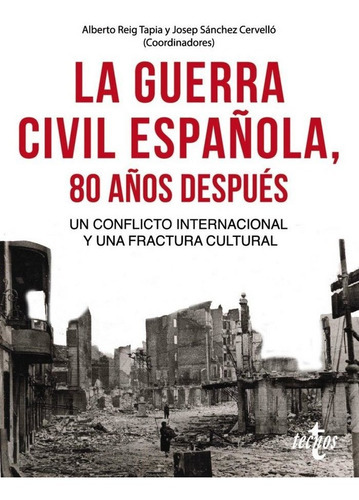 La Guerra Civil Espaãâ±ola 80 Aãâ±os Despuãâ©s, De Reig Tapia, Alberto. Editorial Tecnos, Tapa Blanda En Español