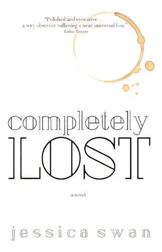 Completely Lost, De Swan, Jessica., Vol. 1. Editorial Lightning Source Inc, Tapa Blanda En Inglés