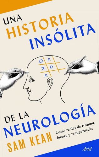 La Historia Insólita De La Neurología / Kean, Sam