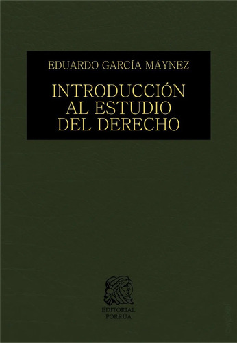 Introducción Al Estudio Del Derecho - Eduardo García Máynez