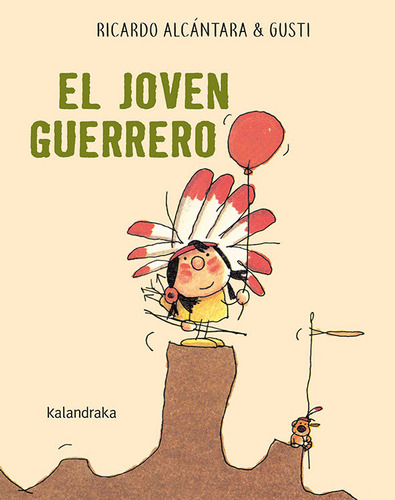 El Joven Guerrero, De Alcântara, Ricardo. Editorial Kalandraka En Español
