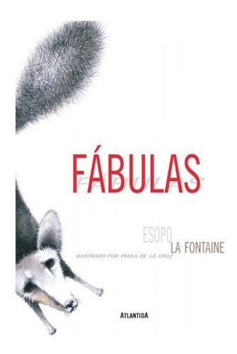 Fabulas - Esopo Esopo / La Fontaine La Fontain, De Esopo Esopo / La Fontaine La Fontain. Editorial Atlántida En Español