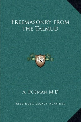 Libro Freemasonry From The Talmud - A Posman M D