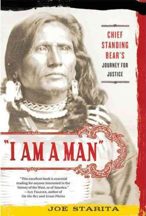 Libro I Am A Man : Chief Standing Bear's Journey For Just...