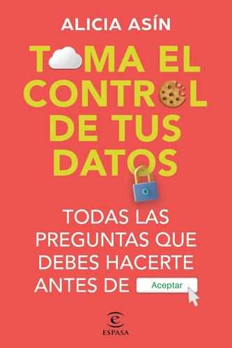 Toma El Control De Tus Datos - Asín, Alicia