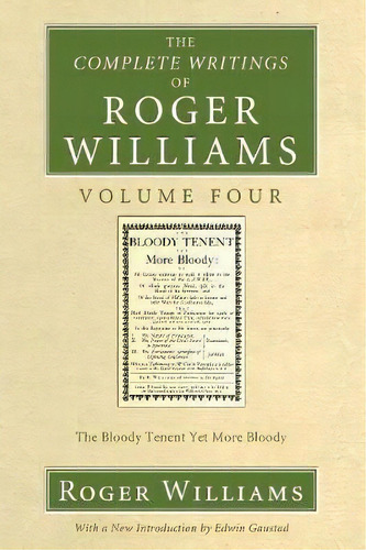 The Complete Writings Of Roger Williams, Volume 4, De Roger Williams. Editorial Wipf Stock Publishers, Tapa Blanda En Inglés