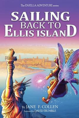 Libro Sailing Back To Ellis Island: The Enjella Adventure...