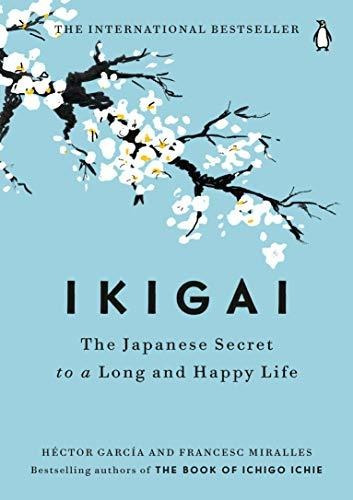 Book : Ikigai The Japanese Secret To A Long And Happy Life 