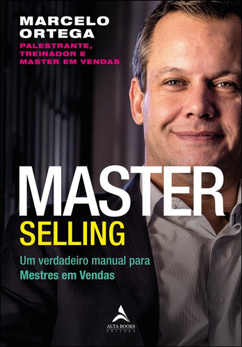 Master Selling: um verdadeiro manual para mestres em vendas, de Ortega, Marcelo. Starling Alta Editora E Consultoria  Eireli, capa mole em português, 2020