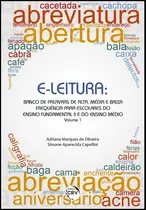 Comprar Livro E-leitura: Banco De Palavras De Alta, Média E Baixa Frequência Para Escolares Do Ensino Fundamnetal Ii E Do Ensino Médio - Adriana Marques De Oliveira ; Simone Aparecida Capellini [2018]